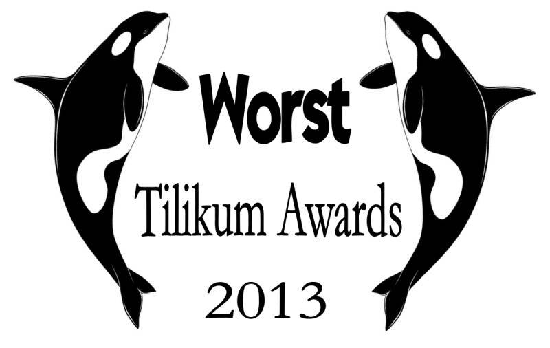 Worst – Tilikum Awards of 2013