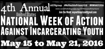 Organize and Promote the National Week of Action Against Incarcerating Youth May 15 to 21, 2016